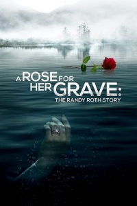 Роза на ее могиле: История Рэнди Рота